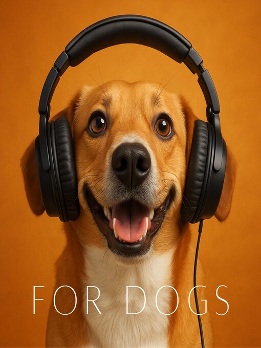 Title details for Soothing Sounds for Dogs by Music Therapy for Dogs - Wait list
